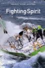 Kappsegling Fighting Spirit Den dramatiska berättelsen om team SEB:s utmaning i Volvo Ocean Race 2001